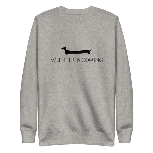 Weenter Is Coming Sweatshirt